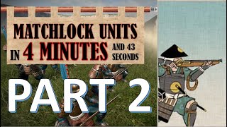 How To Use Matchlock Units Part 2  A Quick Unit Guide  Total War Shogun 2 [upl. by Kcirdef]