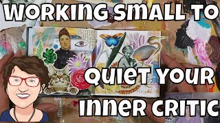 How working small can support your creative practice and quiet your inner critic [upl. by Seessel662]