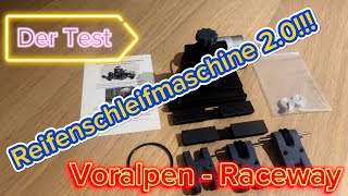 Test 20 Reifenschleifmaschine VorAlpen  Raceway Carrera 124 132 Reifen schleifen RSM 3D Drucker [upl. by Sunil]