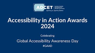 ADCETs Accessibility in Action Awards Presentation 2024 [upl. by Ahsemik]