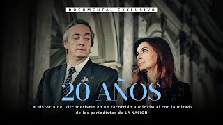 20 años de kirchnerismo auge consolidación y declive El documental exclusivo de LA NACION [upl. by Georas]