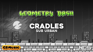 Sub Urban  Cradles  Geometry Dash x NCS [upl. by Neelyahs]