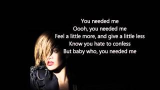 Rihanna Needed Me Lyrics  Lyrics Rihanna Needed me  Rihanna Lyrics Needed Me [upl. by Stanislaw]