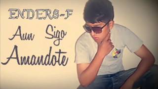 NUEVO REGGAETON ROMANTICO BOLIVIA2014 quotENDERSFAUN SIGO AMANDOTEquot [upl. by Rodavlas]