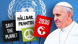 DEMOKRATI GLOBALISM amp DIKTATUR  Påven FN Agenda 2030 och Sverige [upl. by Lewie203]