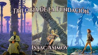 Trilogía de la FUNDACIÓN de ISAAC ASIMOV [upl. by Yriek43]