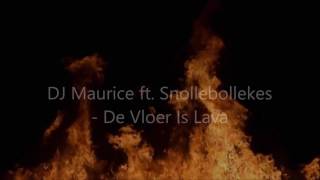 Snollebollekes de vloer is lava lyricsversie ft Dj maurice [upl. by Pate41]