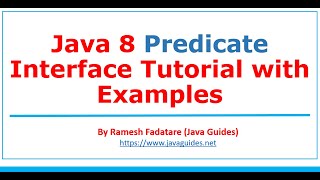 Java 8 Predicate Interface Tutorial with Examples  Lambda Expression [upl. by Ailati]