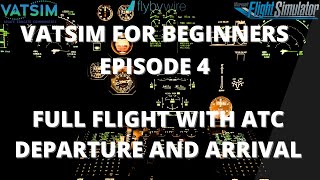 Vatsim for Beginners  Episode 4  Full Flight [upl. by Poul]