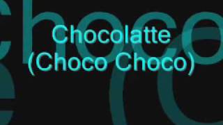 Chocolate A Choco Choco lyrics [upl. by Sergo806]