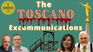 The Toscano Excommunications Mormonism LIVE 157 [upl. by Edbert]