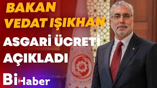 Bakan Vedat Işıkhan Asgari Ücreti Açıkladı I BiHaber [upl. by Cerellia918]