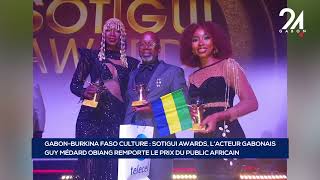 GABON BURKINA FASO CULTURE SOTIGUI AWARDS L’ACTEUR GABONAIS GUY MÉDARD OBIANG REMPORTE LE PRIX D [upl. by Ethben]