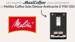 Melitta Caffeo Solo Deluxe  Machine à café automatique  Le Test MaxiCoffee [upl. by Witte]