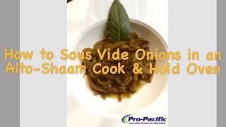 Recipe How to Sous Vide Onions in a Cook amp Hold Oven [upl. by Stace]