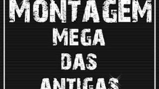 Montagem  Mega das Antigas [upl. by Darnok71]