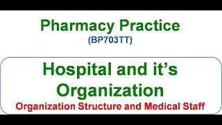 1a2 Hospital and Its Organization Organization Structure and Medical Staff [upl. by Dloreg]