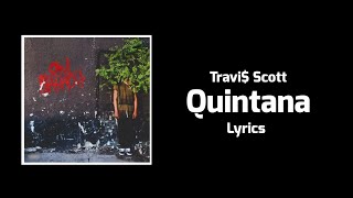 Travi Scott  Quintana Lyrics ft Wale [upl. by Ayin]