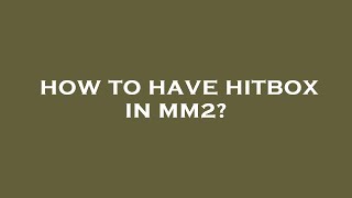 How to have hitbox in mm2 [upl. by Armond]