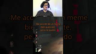 CUANDO TE ACUERDAS DE UN MEME INAPROPIADO EN STREAM dbd elquenoarriesganogana humor [upl. by The825]