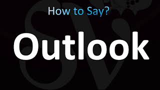 How to Pronounce Outlook CORRECTLY [upl. by Denis306]