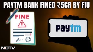 Paytm Bank Fined Over Rs 5 Crore For Violations Under Money Laundering Act [upl. by Karina]