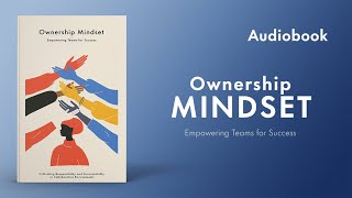 Ownership Mindset Empowering Teams for Success [upl. by Stallworth]