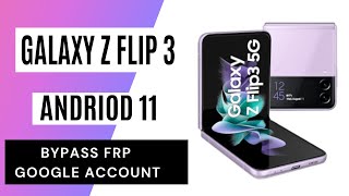 Samsung Galaxy Z flip 3 Frp BypassGoogle Account Unlock Android 11 Bypass New Security  2021 [upl. by Gwynne322]