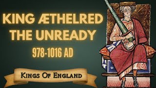 King Æthelred the Unready  The King Who Lost England 9781016 AD [upl. by Jordison182]