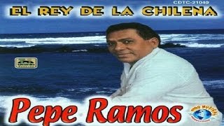 Pepe Ramos  El Rey De Las Chilenas [upl. by Mukerji227]