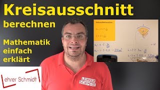 Kreis  Kreisausschnitt und Kreisbogen berechnen  Mathematik  einfach erklärt  Lehrerschmidt [upl. by Jeffrey]