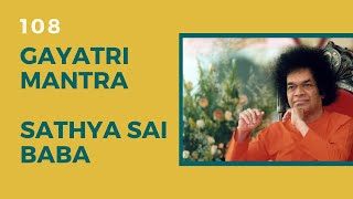 Gayatri Mantra  Sathya Sai Baba 108 [upl. by Adeehsar]