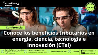 Conoce los beneficios tributarios en energía ciencia tecnología e innovación CTel [upl. by Aitercul741]