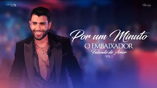 Gusttavo Lima  Por Um Minuto  Falando de Amor [upl. by Verge570]