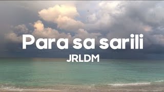 JRLDM  Para sa sarili LYRICS [upl. by Veradis951]