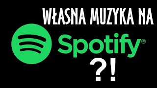 JAK DODAĆ WŁASNĄ MUZYKĘ NA SPOTIFY [upl. by Einot612]