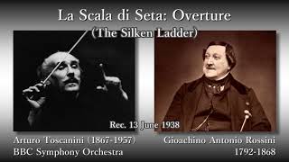 Rossini La Scala di Seta Overture Toscanini amp BBCso 1938 ロッシーニ 絹のはしご序曲 トスカニーニ [upl. by Ahsiekit226]