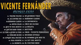 VICENTE FERNANDEZ MEJORES CANCIONES  VICENTE FERNANDEZ 20 GRANDES ÉXITOS MIX [upl. by Mandel588]