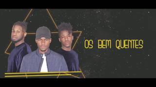 Os Bem Quentes ft Yudi Fox  LUV  2K18 [upl. by Thayer956]