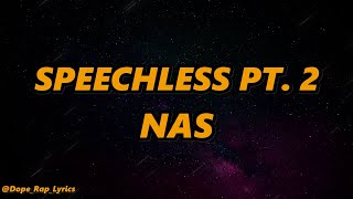 Nas  Speechless Pt 2 Lyrics 4k [upl. by Newob]