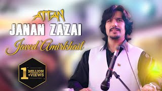 Javed Amirkhil  Janan zazai attan Official Video [upl. by Ydnik]