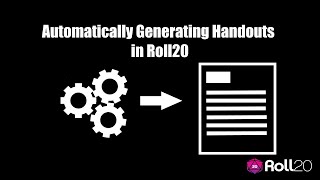 Automatically Generating Handouts in Roll20 [upl. by Enitnatsnoc]