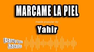 Yahir  Marcame La Piel Versión Karaoke [upl. by Lleder]