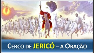 Cerco de Jericó  A Oração [upl. by Descombes164]