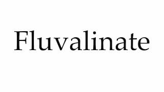 How to Pronounce Fluvalinate [upl. by Kerrie]