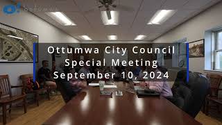 Ottumwa City Council  September 10 2024  Special Meeting [upl. by Thayne585]