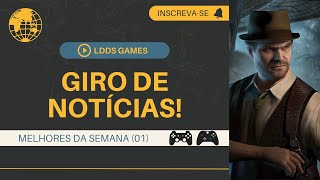 Giro de Notícias GAMES da SEMANA 01 [upl. by Belamy]