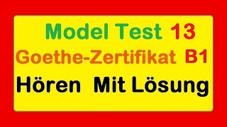 Goethe Zertifikat B1  Model Test 13  Hören B1  Hören mit Lösungen [upl. by Castora]