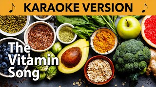 The Vitamin Song  Karaoke Version [upl. by Hattie]