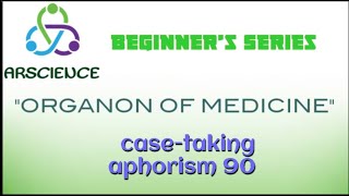 case taking aphorism 90Organon of Medicine [upl. by Ninerb]